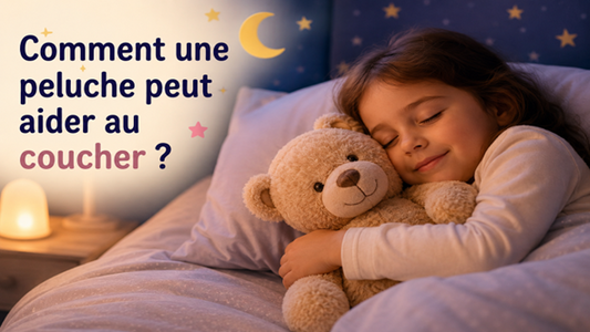 Comment une peluche peut aider au coucher ? Guide pour parents
